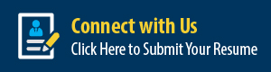 Connect with Us. Click here to submit your resume.